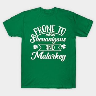 Funny St Patricks Day Prone to Shenanigans and Malarkey 3 T-Shirt